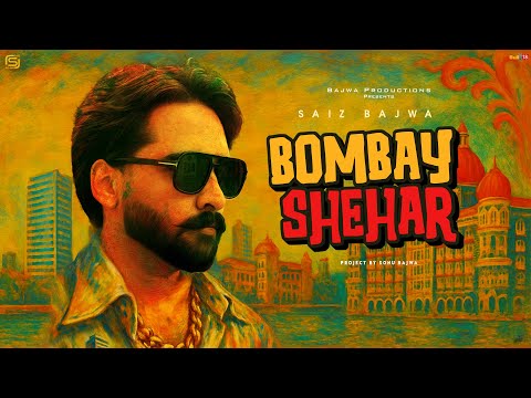 BOMBAY SHEHAR - SAIZ BAJWA | SONU BAJWA | LATEST PUNJABI SONG 2025
