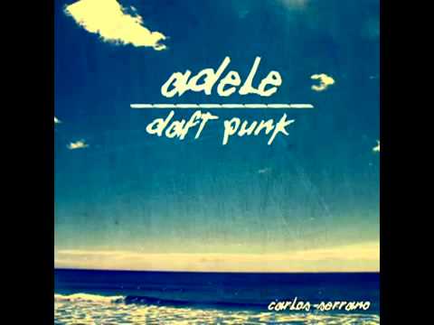 Adele vs  Daft Punk   Something About The Fire Carlos Serrano Mix)