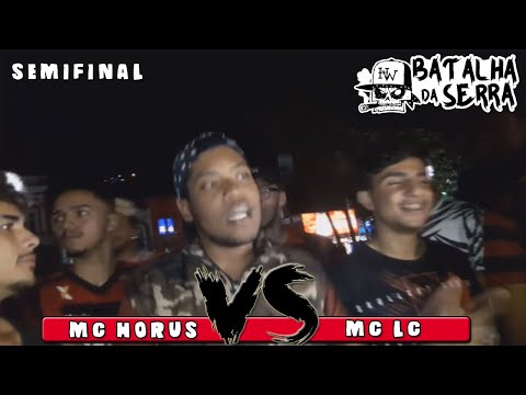 MC HORUS VS MC LC - SEMIFINAL - 18º Batalha da Serra - Nova Friburgo 2019