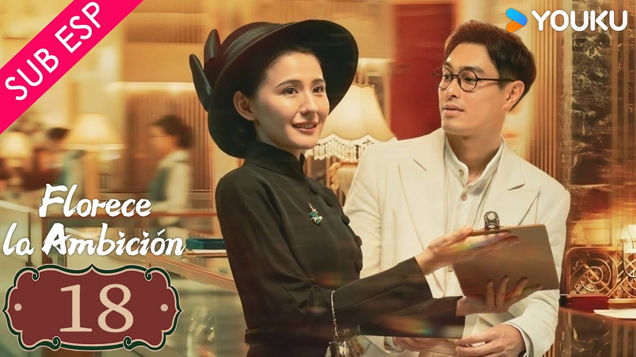 【SUB ESP】Florece la Ambición EP18 | Rayza / YoYang / Mao Zijun / Chai Biyun / Tang Zeng | YOUKU
