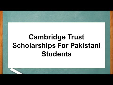 Cambridge Trust Scholarships For Pakistani Students Video