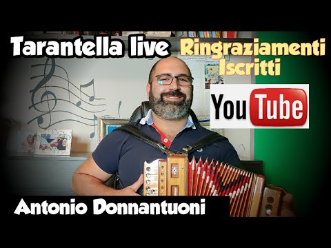 Tarantella live e Ringraziamento agli iscritti - ANTONIO DONNANTUONI ORGANETTO