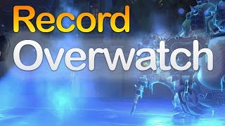 HOW TO Record & Livestream Overwatch Gameplay/Highlights | PC, Playstation, and Xbox tutorial