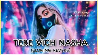 Download lagu tere vich nasha billo hai hai [slowed reverb] [billo thumka laga lofi | music 🎶 mp3