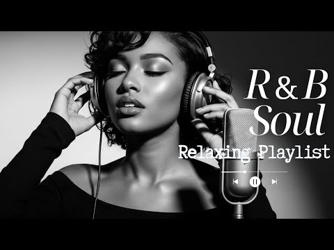 【R&B Soul】Heartfelt R&B Soul Mix – Smooth Romantic Chill Grooves to Soothe Your Soul and Heart