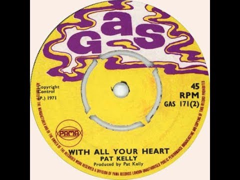 Pat Kelly - With All Your Heart (Gas | Pama Records 1971)