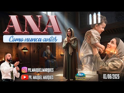 ANA, COMO NUNCA ANTES | PASTOR MAIQUEL MARQUES | RIO DE JANEIRO - 04/06/25