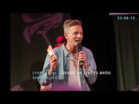 Jesus är livet bröd - Simon Holst, 13/8