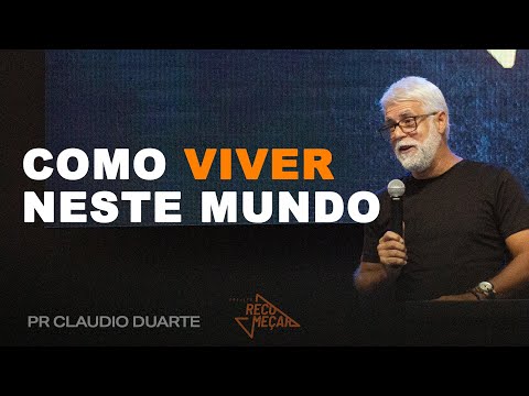Claudio Duarte | Como Viver Neste Mundo