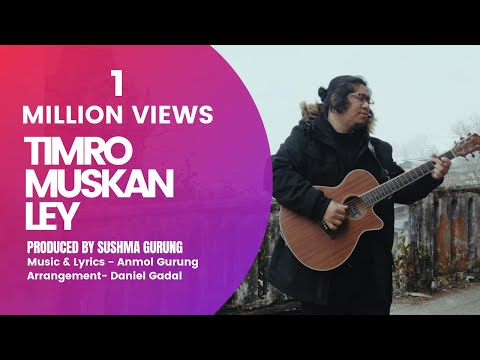 TIMRO MUSKAN LEY- OFFICIAL SOUNDTRACK- ANMOL GURUNG