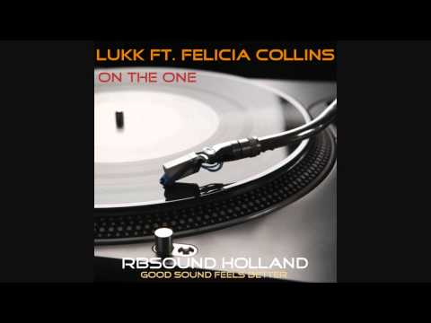 Lukk ft. Felicia Collins - On The One ( HQ Sound )