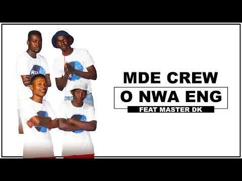 MDe Crew-O nwa eng (official Audio) Feat Master Dk