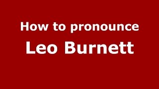 How to pronounce Leo Burnett