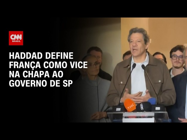 Haddad define França como vice em SP; Tebet e Marina vão disputar o Senado | CNN PRIME TIME