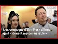 L Ex Compagne D Elon Musk Affirme Qu Il Devient Méconnaissable