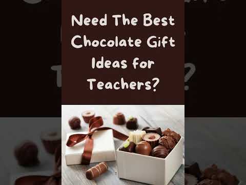Need The Best Chocolate Gift Ideas for Teachers?