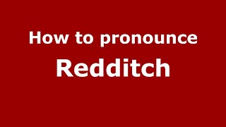 How to pronounce Redditch