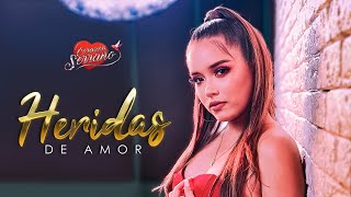 Corazón Serrano - Heridas De Amor (Video Oficial)