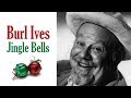 Burl Ives  "Jingle Bells"