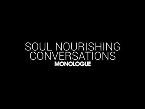 Soul Nourishing Conversations | Monologue