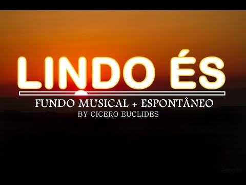 LINDO ES – Fundo musical para pregacao e oracao com espontâneo || by Cicero Euclides