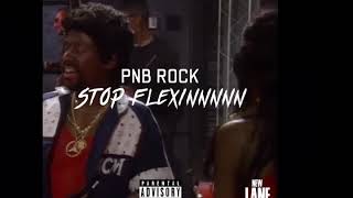 PnB Rock - Stop Flexinnnnn (prod x sladedamonsta)