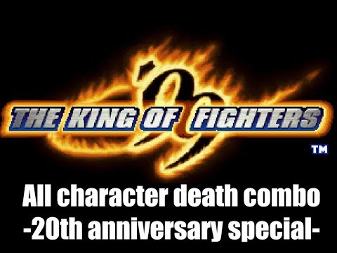The King Of Fighters '99: All character death combo -20th anniversary special-