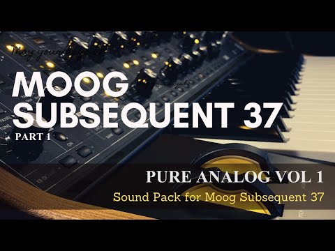 MOOG SUBSEQUENT 37 PATCHES (fx by Fractal Audio Fm3) - PURE ANALOG VOL.1 - Part 1