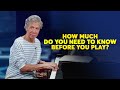 How much do you need to know before you play?