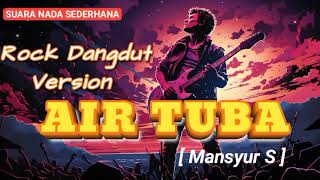 Download lagu AIR TUBA - Rock Dangdut Version || Viral Di tiktok mp3 Download lagu AIR TUBA - Rock Dangdut Version || Viral Di tiktok mp3