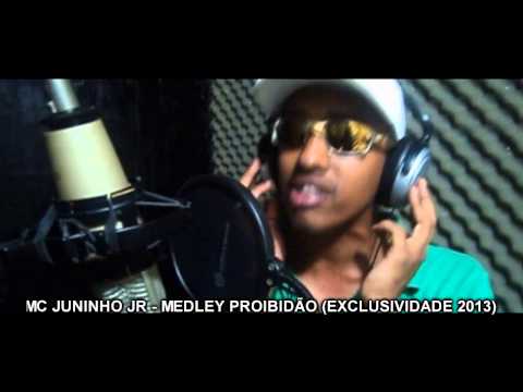 MC JUNINHO JR - MEDLEY PROIBIDÃO (EXCLUSIVIDADE 2013 )