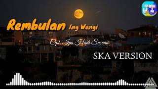 Download lagu Rembulan _ Cipt. Ipa Hadi Sasono | SKA Version ( Cover Lyrics ) mp3
