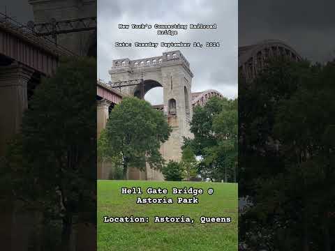 Hell Gate Bridge @ Astoria Park, New York's Connecting Railroad Bridge