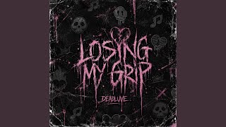 Losing My Grip