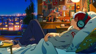 Rest & Relax Lofi 🌙 Cozy Night Room & Soft Beats for Deep Sleep, Calm & Peaceful Dreams