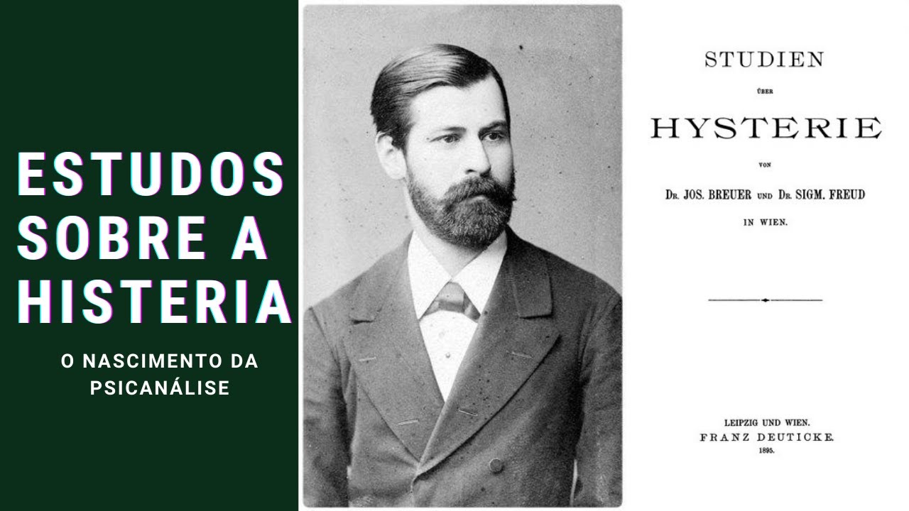 O QUE É HISTERIA? FREUD E O NASCIMENTO DA PSICANÁLISE