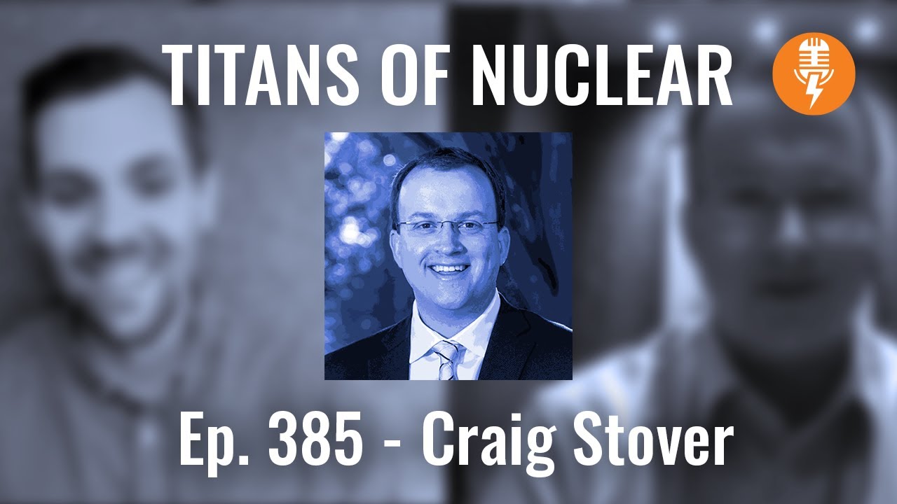 Ep 385: Craig Stover - Senior Program Manager, Advanced Nuclear, Electric Power Research Institute