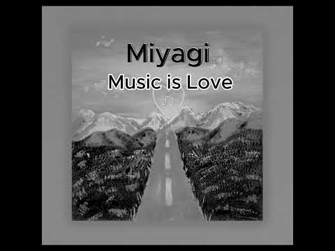 Miyagi feat. Mav-d, Ollane - Music is Love  2024