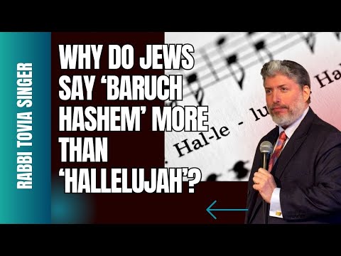 WHY DO JEWS SAY BARUCH HASHEM MORE THAN HALLELUJAH