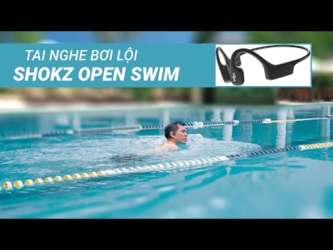 Shokz Open Swim - Tai nghe hoàn hảo cho bơi lội