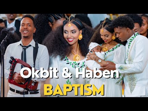 Okbit & Haben Baptism - By Girmawi