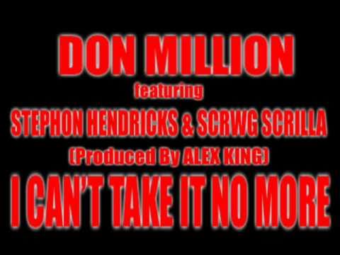 Don Million feat. Stephon Hendricks & Scrwg Scrilla - Can't Take It (Produced by Alex King) (Dirty)