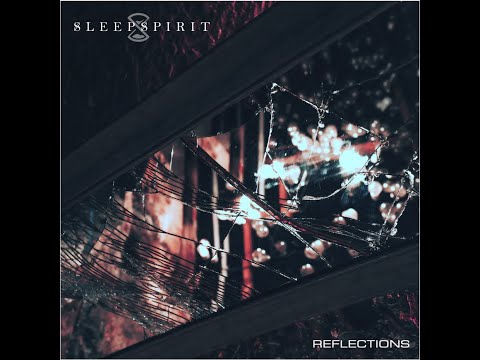 SLEEPSPIRIT - Reflections (OFFICIAL MUSIC VIDEO)