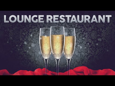 Lounge Restaurant Background Music 2025