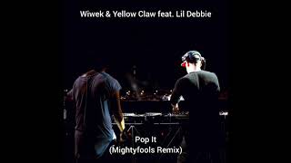 Wiwek &amp; Yellow Claw feat. Lil Debbie - Pop It (Mightyfools Remix)