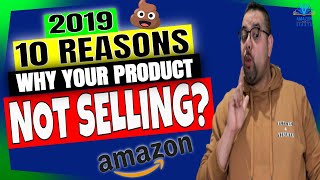 10 Reasons Why Your Amazon FBA Product is NOT Selling!😩