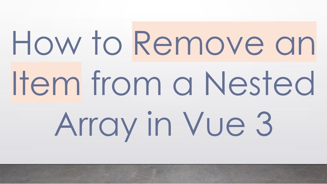 How to Remove an Item from a Nested Array in Vue 3