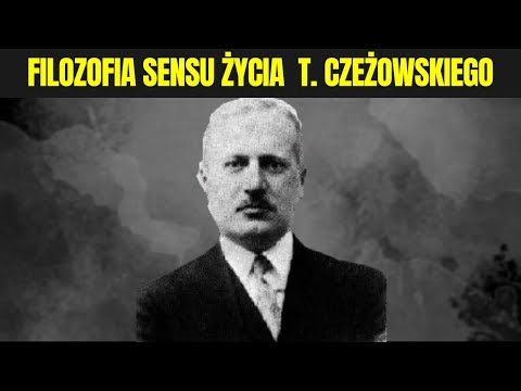 Tadeusz Czeżowski – Jak Nadać Sens Swojemu Życiu? Filozofia Logiki i Harmonii