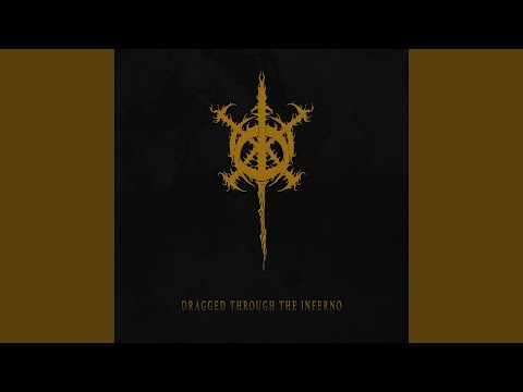 Dragged Through The Inferno