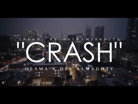 Osamabindead- Crash ft. Dev Almxghty